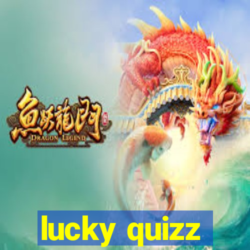 lucky quizz